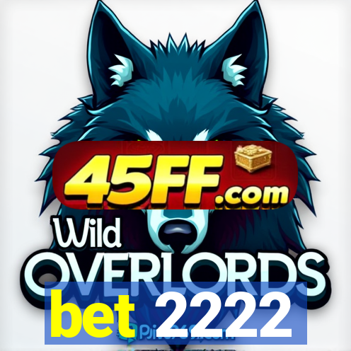 bet 2222